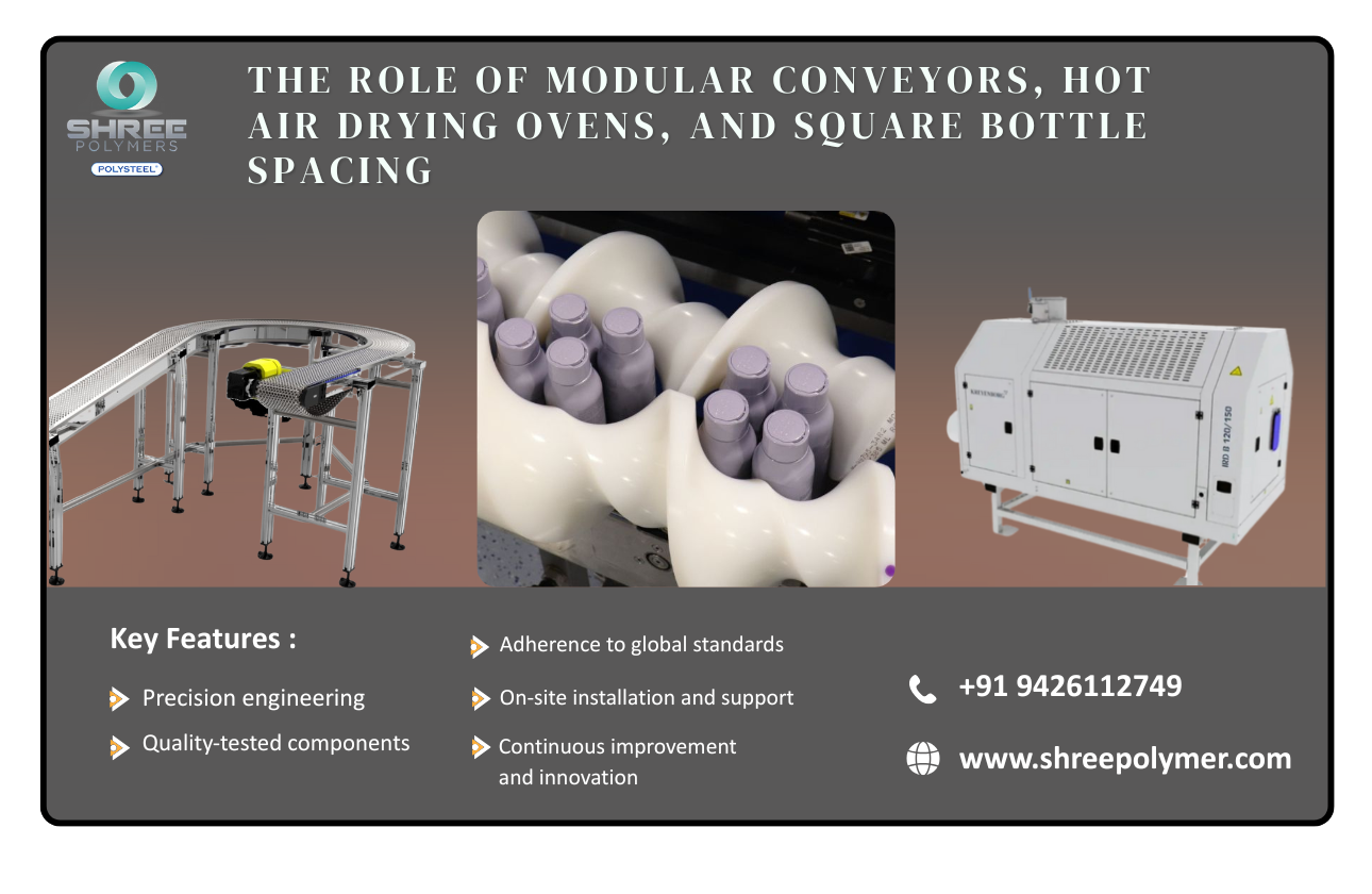 Optimizing Your Production Line: The Role of Modular Conveyors, Hot Air Drying Ovens, and Square Bottle Spacing