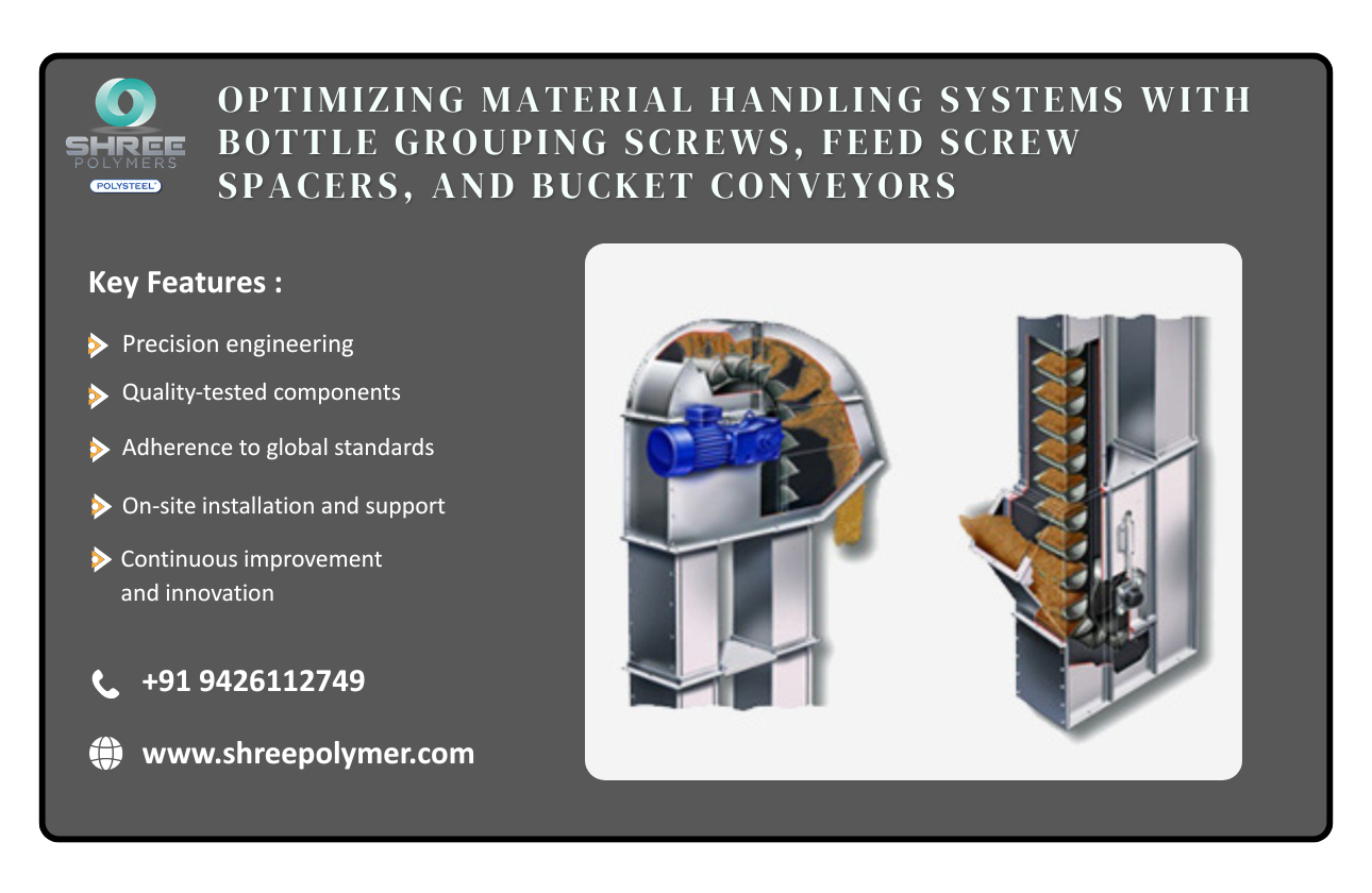 Optimizing Material Handling Systems with Bottle Grouping Screws, Feed Screw Spacers, and Bucket Conveyors