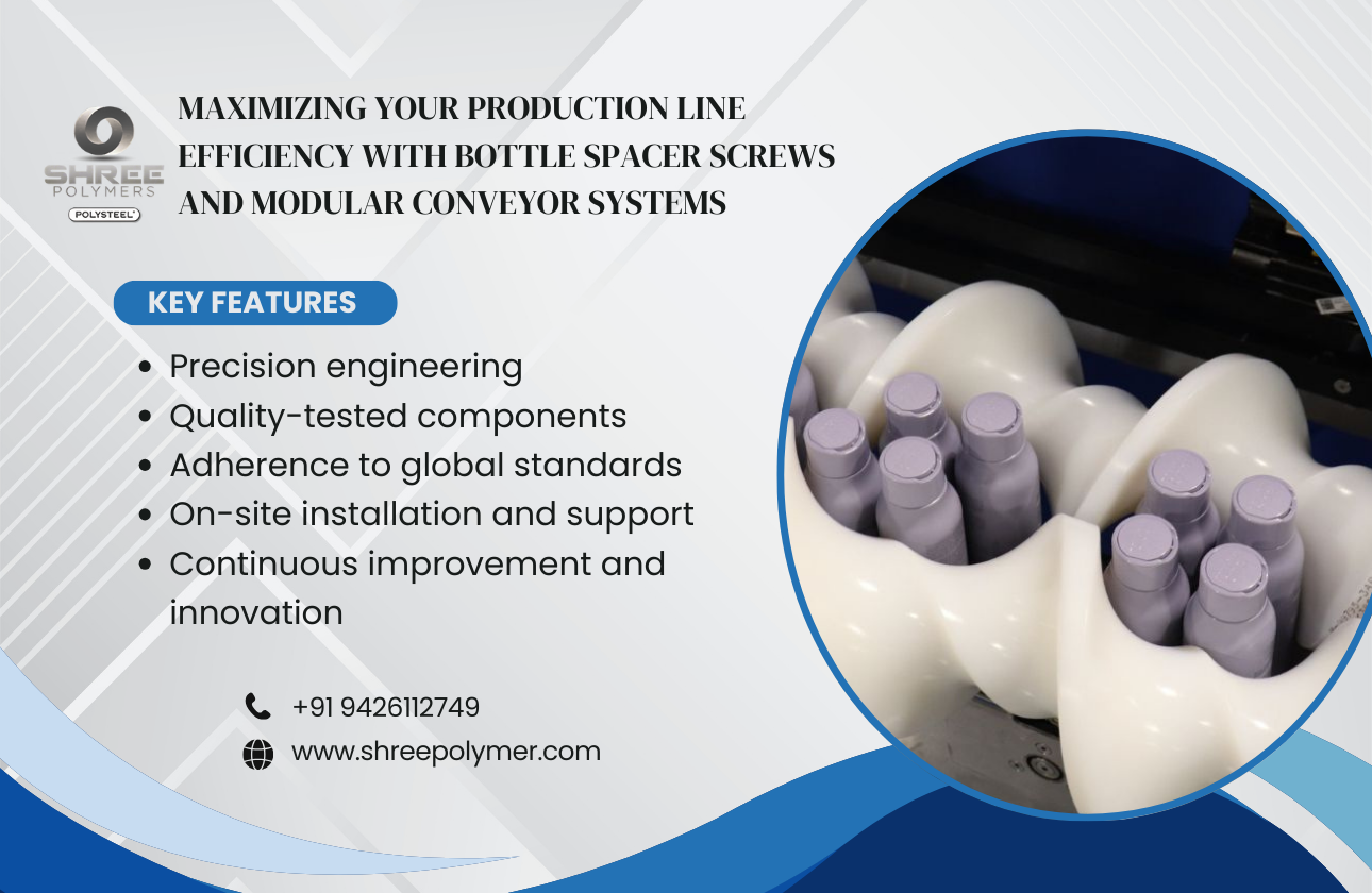 Maximizing Your Production Line Efficiency with Bottle Spacer Screws and Modular Conveyor Systems