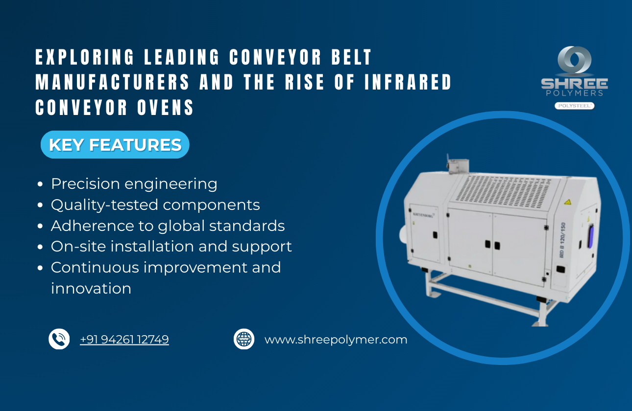 Exploring Leading Conveyor Belt Manufacturers and the Rise of Infrared Conveyor Ovens