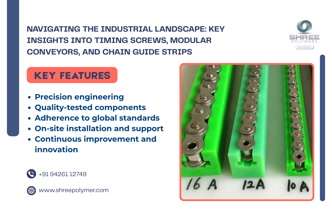 Navigating the Industrial Landscape: Key Insights into Timing Screws, Modular Conveyors, and Chain Guide Strips