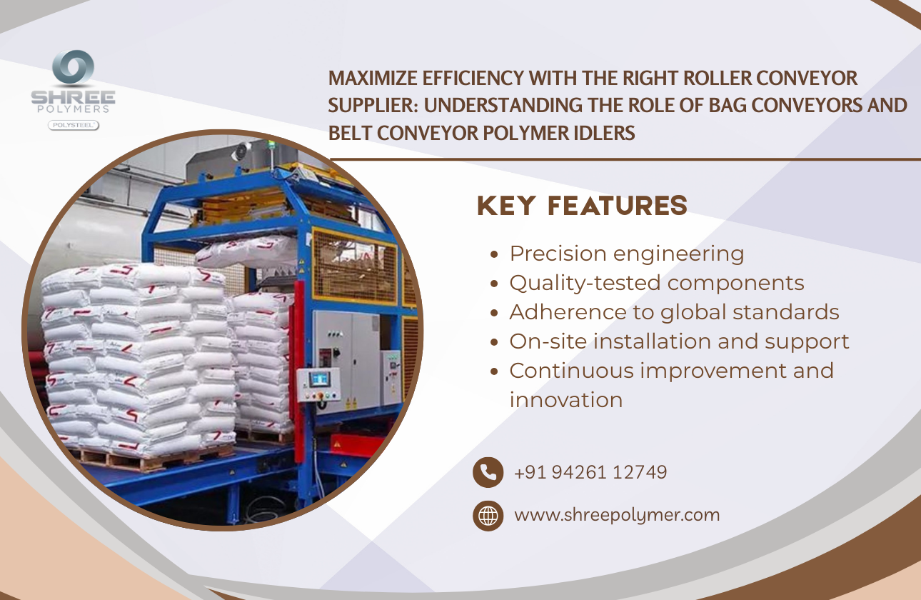 Maximize Efficiency with the Right Roller Conveyor Supplier: Understanding the Role of Bag Conveyors and Belt Conveyor Polymer Idlers