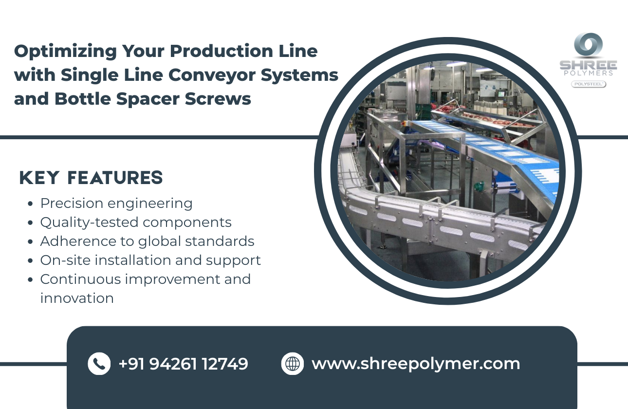 Optimizing Your Production Line with Single Line Conveyor Systems and Bottle Spacer Screws
