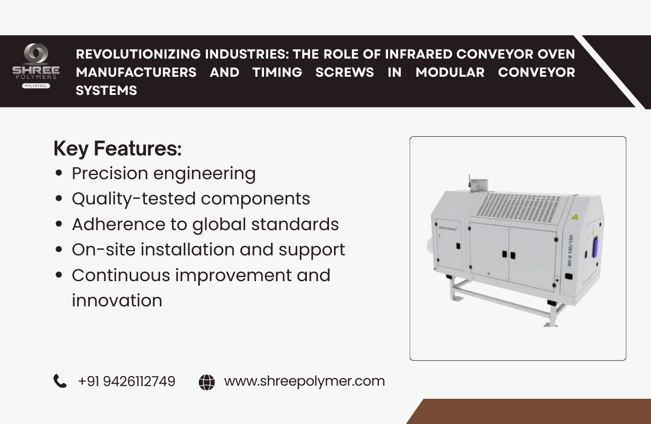 Revolutionizing Industries: The Role of Infrared Conveyor Oven Manufacturers and Timing Screws in Modular Conveyor Systems