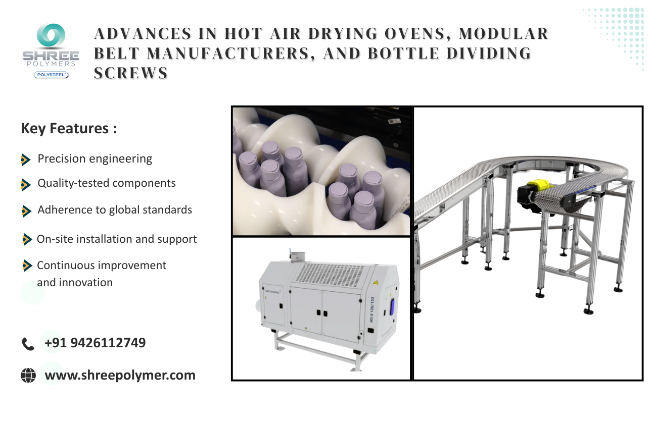 Revolutionizing Production: Advances in Hot Air Drying Ovens, Modular Belt Manufacturers, and Bottle Dividing Screws